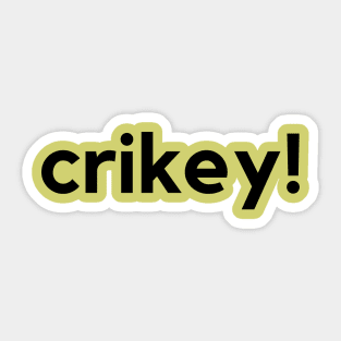 Crikey! An Aussie saying design Sticker